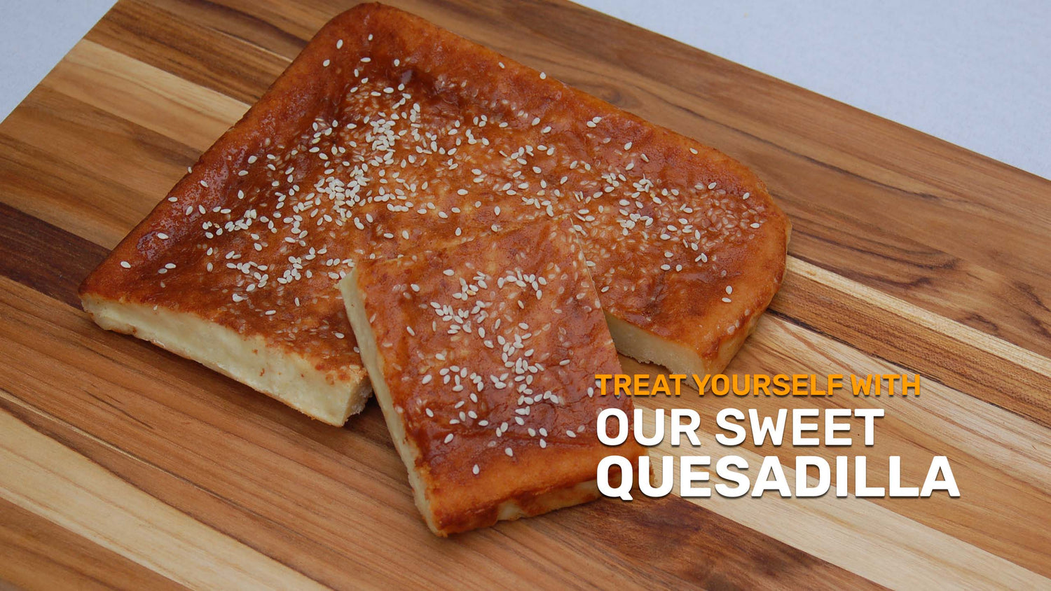 Xinca Foods, treat yourself with our sweet quesadilla.